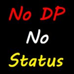 No DP No Status - नो डीपी नो स्टेटस